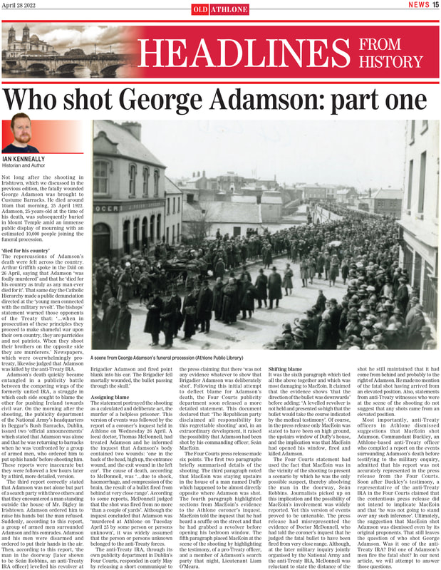 Not long after the shooting in Athlone, the fatally wounded
George Adamson was brought to Custume Barracks. He died around 10am that morning, 25 April 1922.