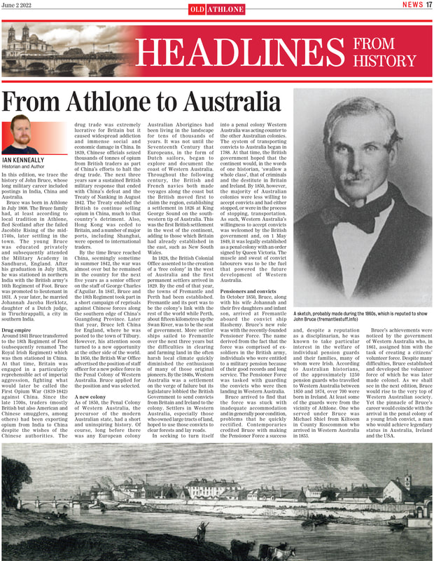In this edition, we trace the history of John Bruce, whose long military career included postings in India, China and Australia. Bruce was born in Athlone in July 1808. The Bruce family had, at least according to local tradition in Athlone, fled Scotland after the failed Jacobite Rising of the mid-1740s, later settling in the town.
